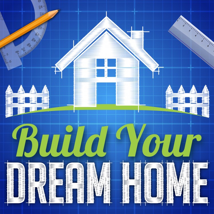 How to Build your Dream Home | HomesGoFast.com